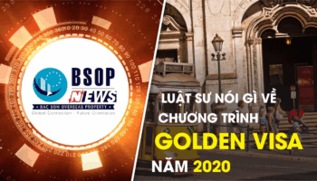 BSOP NEWS số 14 – Luật sư nói gì về Luật Golden Visa thay đổi