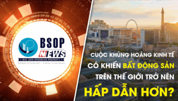 BSOP NEWS SỐ 15: Cuộc khủng hoảng Covid-19 có ảnh hưởng đến bất động sản?