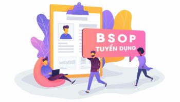 BSOP tuyển dụng vị trí Chuyên viên Xử lý hồ sơ và Hỗ trợ pháp lý