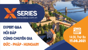 X-SERIES: Hỏi – đáp cùng chuyên gia Đức – Pháp – Hungary