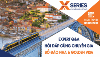 Mời tham dự chương trình X-SERIES: HỎI ĐÁP CÙNG CHUYÊN GIA BỒ ĐÀO NHA