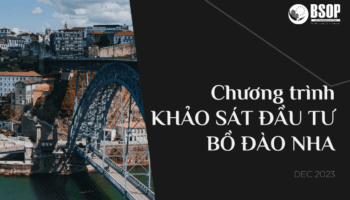 Du xuân khảo sát đầu tư Bồ Đào Nha trọn gói cùng BSOP