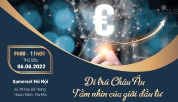 BSOP EVENT: DI TRÚ CHÂU ÂU – TẦM NHÌN CỦA GIỚI ĐẦU TƯ