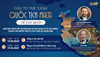 BSOP EVENT: ĐẦU TƯ THẺ XANH – QUỐC TỊCH MALTA DỄ HAY KHÓ?