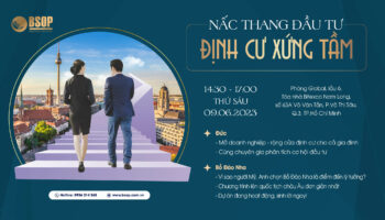BSOP EVENT: NẤC THANG ĐẦU TƯ – ĐỊNH CƯ XỨNG TẦM
