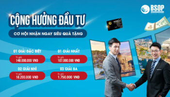 BSOP gia hạn chương trình CỘNG HƯỞNG ĐẦU TƯ với nhiều quà tặng hấp dẫn