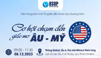 BSOP EVENT: CƠ HỘI CHẠM ĐẾN GIẤC MƠ ÂU – MỸ