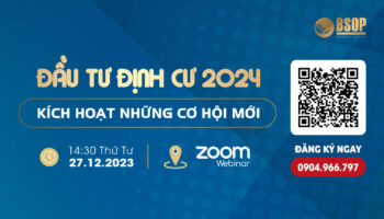 WEBINAR 27/12: ĐẦU TƯ ĐỊNH CƯ 2024 – KÍCH HOẠT NHỮNG CƠ HỘI MỚI