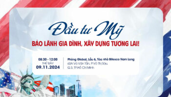 BSOP EVENT: Đầu tư Mỹ – Bảo lãnh gia đình, xây dựng tương lai