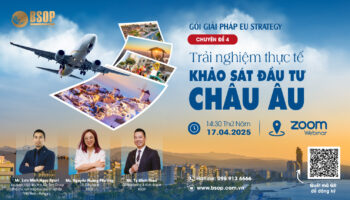 Mời tham dự Talkshow Online: Trải nghiệm thực tế khảo sát đầu tư châu Âu