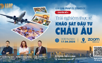Mời tham dự Talkshow Online: Trải nghiệm thực tế khảo sát đầu tư châu Âu