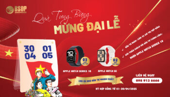 Mừng đại lễ 30/4 và 1/5: Nhận ngay quà tặng công nghệ cao cấp khi đồng hành cùng BSOP