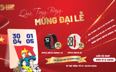 Mừng đại lễ 30/4 và 1/5: Nhận ngay quà tặng công nghệ cao cấp khi đồng hành cùng BSOP