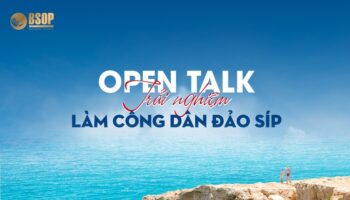 Mời tham dự chương trình OPEN TALK: Trải nghiệm làm công dân đảo Síp