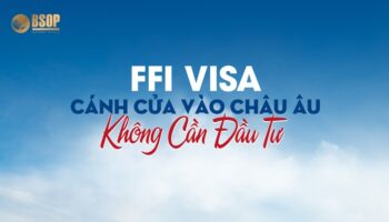 Mời tham dự chương trình: FFI visa- Cánh cửa vào châu Âu không cầu đầu tư