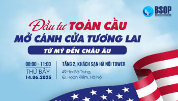 Mời tham dự sự kiện “Đầu tư toàn cầu: Mở cánh cửa tương lai từ Mỹ đến châu Âu”