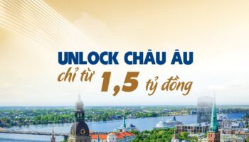 Mời tham dự sự kiện: Unlock châu Âu chỉ từ 1,5 tỷ đồng – Golden Visa Latvia 2025